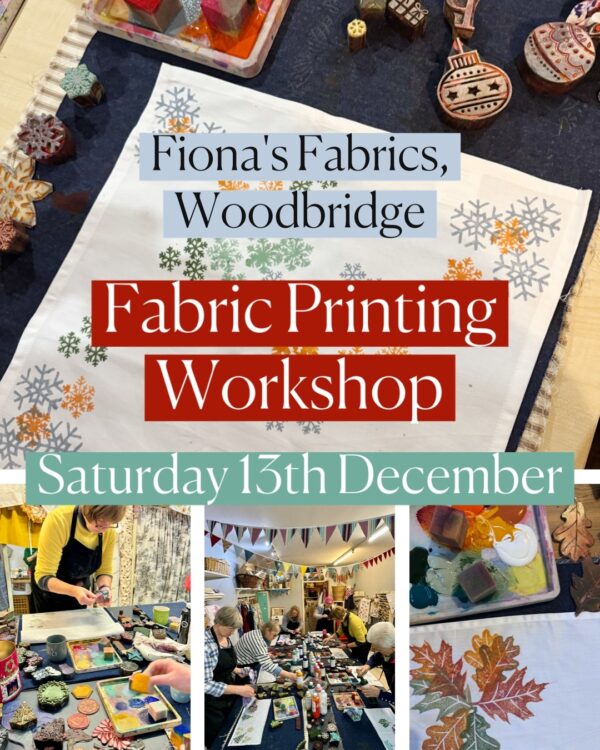 Festive Fabric Printing Workshop, Fiona's Fabrics, Woodbridge. Saturday 13th December