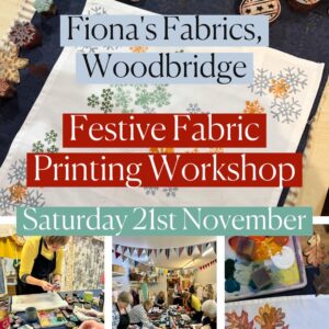 Festive Fabric Printing Workshop Fionas Fabrics Woodbridge 21st November