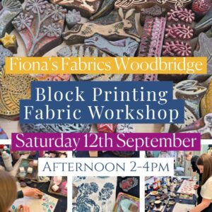 Fabric Block Printing Workshop - 14.00-16.00 Saturday 12th September - Fiona's Fabrics Woodbridge